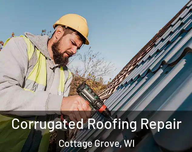  Corrugated Roofing Repair Cottage Grove, WI