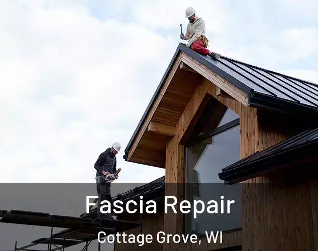  Fascia Repair Cottage Grove, WI
