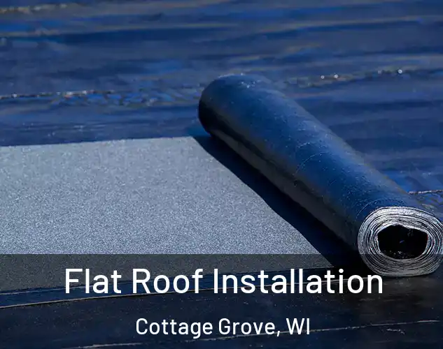  Flat Roof Installation Cottage Grove, WI