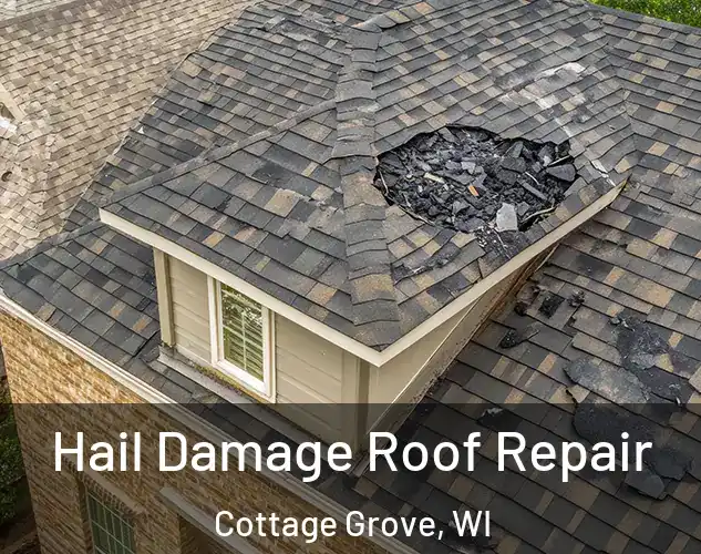  Hail Damage Roof Repair Cottage Grove, WI