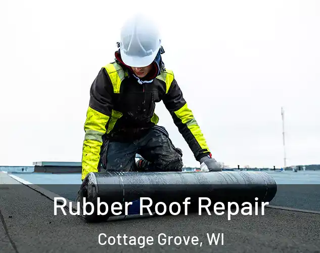  Rubber Roof Repair Cottage Grove, WI
