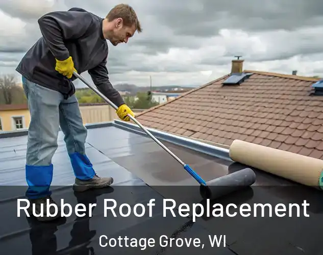  Rubber Roof Replacement Cottage Grove, WI