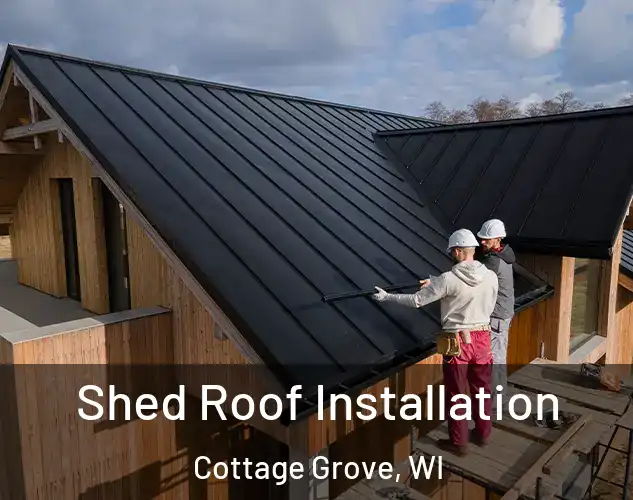  Shed Roof Installation Cottage Grove, WI